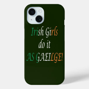 Coque Pour iPhone 15 Irish Girls Do It As Gaeilge sur Irish Flag iphcnt