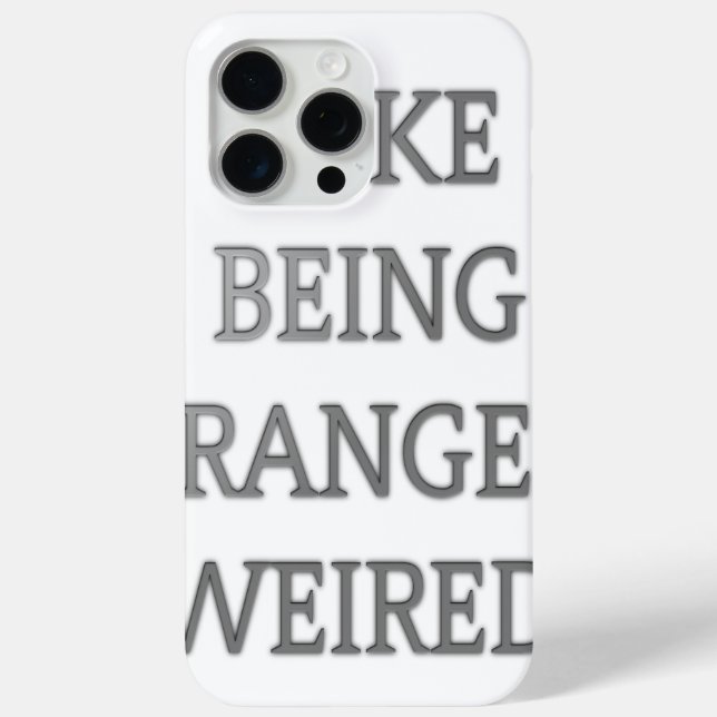 Coques Case-Mate iPhone J'aime être étrangement bizarre .png (Verso)