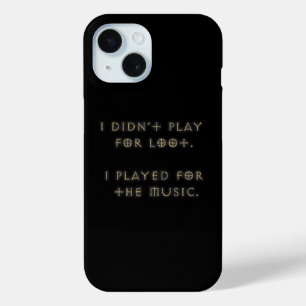 Coque Pour iPhone 15 Je n'ai pas joué pour le butin.