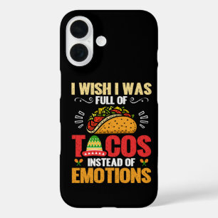 Coques iPhone 16 Je Souhaite Était Plein De Tacos Au Lieu D'émotion