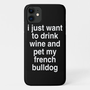 Case-Mate iPhone Case Je Veux Juste Boire Du Vin Et Mon Bulldog Français