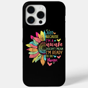Coque iPhone 15 Pro Max Juste parce que je suis réveillé drôle pour Tweens