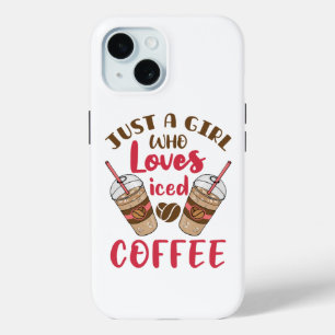 Coque Pour iPhone 15 Juste une fille qui aime le café glacé