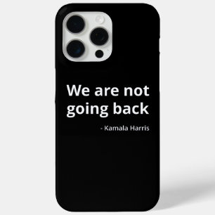 Coque iPhone 15 Pro Max Kamala Harris - Nous ne rentrons pas à la IIIe