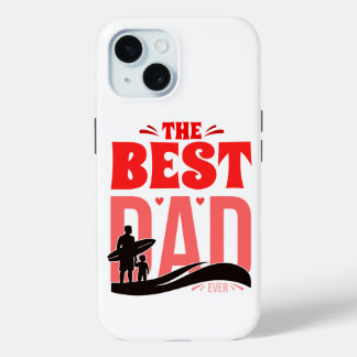 Coque Pour iPhone 15 Le Meilleur Papa du Monde