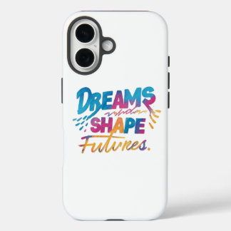 Coques iPhone 16 "Les rêves façonnent l'avenir : inspirer votre voy