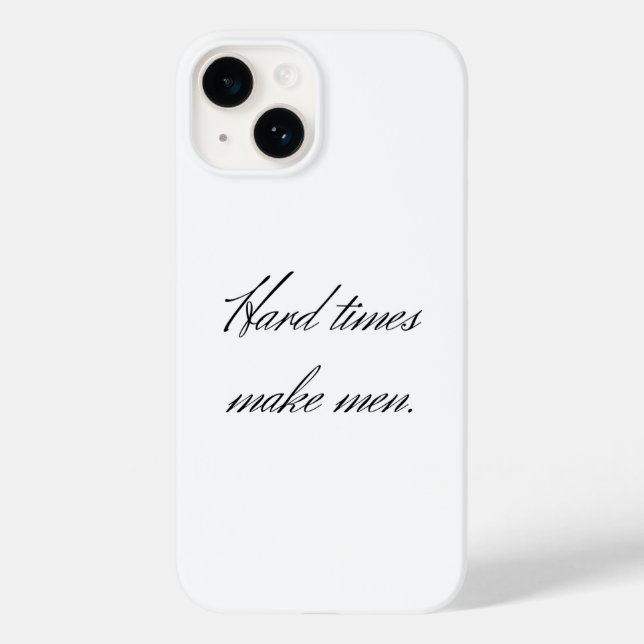 Coques Case-Mate iPhone Les temps difficiles font des hommes. (Verso)