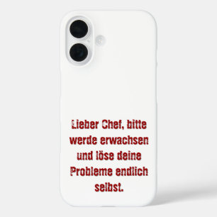 Coques iPhone 16 "Lieber Chef, bitte werde erwachsen..."