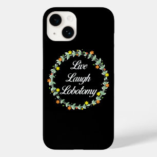 Coque Pour iPhone 14 Live Laugh Lobotomy