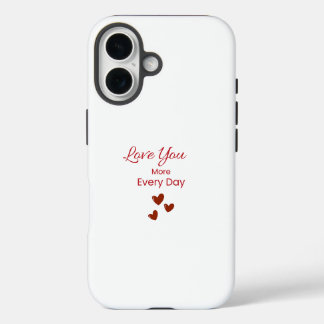 Coques iPhone 16 Love You More Every Day Phone Case
