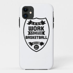 Coques Pour iPhone Moins de travail plus de basket-ball