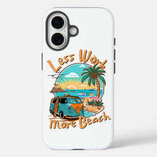 Coques iPhone 16 Moins de Travail Plus de Plage