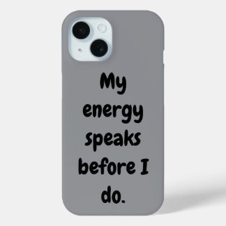 Coque Pour iPhone 15 Mon énergie parle avant moi.
