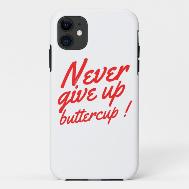 Coques Case-Mate iPhone NE JAMAIS ABANDONNER BUTTERCUP drôle inspiration (Dos)