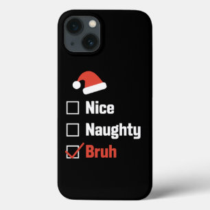 Case-Mate iPhone Case Noël Nice Naughty Bruh Funny Liste de Noël