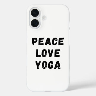 Coques iPhone 16 Peace Love Yoga