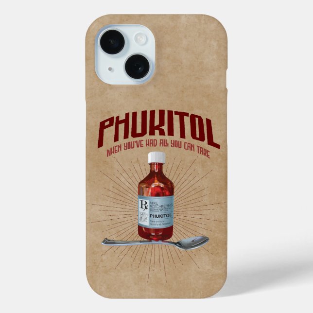 Coques Case-Mate iPhone Phukitol - Médecine de la frustration drôle (Verso)