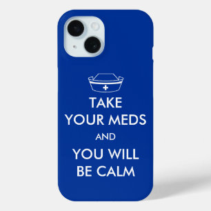 Coque Pour iPhone 15 Prenez Vos Mèdes Et Vous Serez Calme