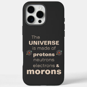 Coques iPhone 16 Pro Max Protons Neutrons Électrons & Idiots