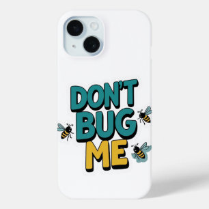 Coque Pour iPhone 15 Quirky Bee Pun - Don’t Bug Me Artwork