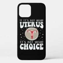 Si ce n'est pas votre utérus, ce n'est pas votre c