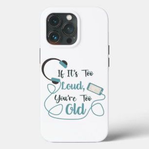 Case-Mate iPhone Case Si c'est trop bruyant, vous êtes trop vieux musiqu