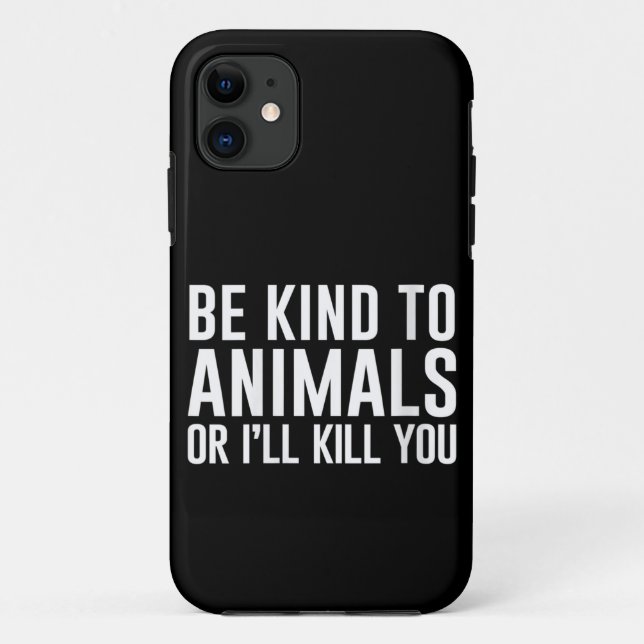 Coques Case-Mate iPhone Soyez gentil avec les animaux ou je vous tue Cadea (Dos)