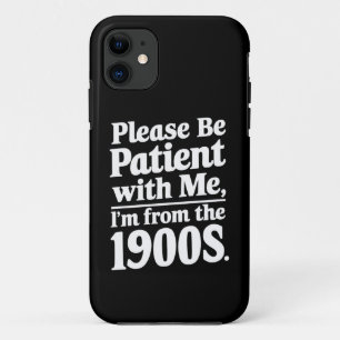 Case-Mate iPhone Case Soyez Patient Avec Moi Je Suis Des Années 1900 