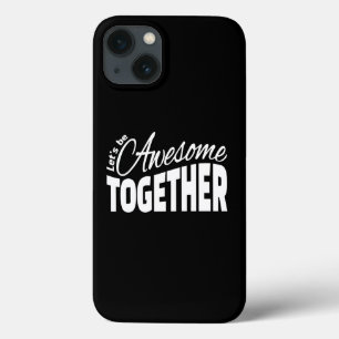 Coques Pour iPhone Soyons géniaux ensemble