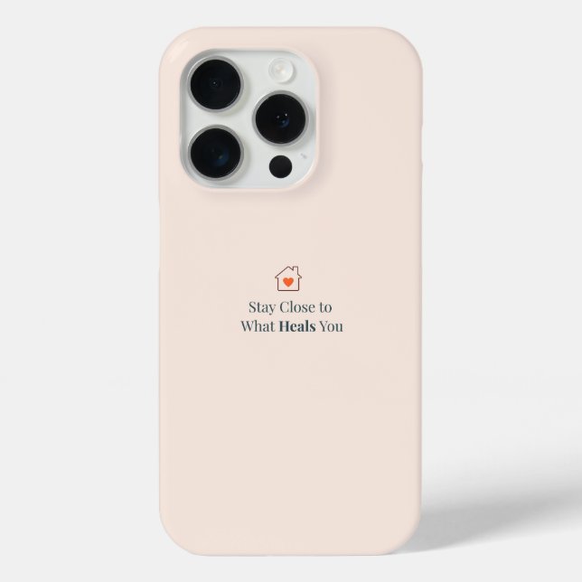Coques Case-Mate iPhone Stay Close to What Heals You Minimal Motivational  (Verso)