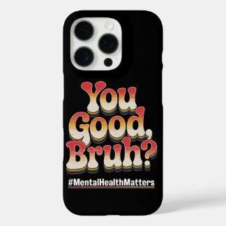 Coques iPhone 16 Pro T'es Cool Frérot ? La Santé Mentale Est Importante