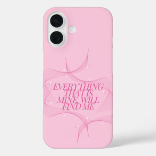 Coques iPhone 16 Tout ce qui est à moi me trouvera Citation, Rose