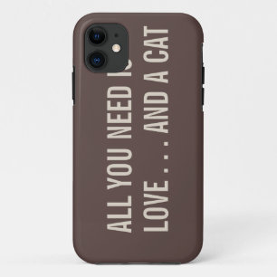 Coque iPhone 11 Tout que vous avez besoin est amour… et un cas d