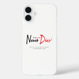 Coques iPhone 16 Plus Vraiment l'amour ne meurt jamais
