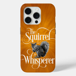 Coque iPhone 15 Pro Whisperer d'écureuil - amusant amoureux d'écureuil