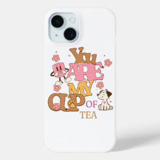Coque Pour iPhone 15 You are my cup of tea
