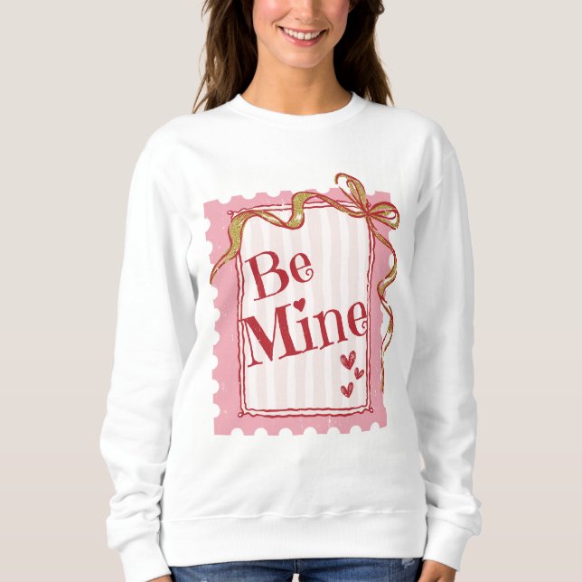 coquette Be mine sweatshirt - valentine gift  (Vorderseite)