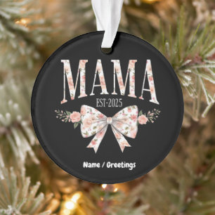 Coquette Bow Mama Est 2025 Glücklicher Muttertag Ornament