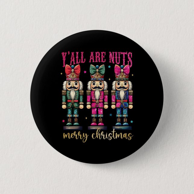 Coquette Y'all are Nuts Nutcrackers Merry Christma Button (Vorderseite)