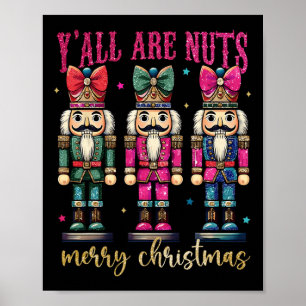 Coquette Y'all are Nuts Nutcrackers Merry Christma Poster