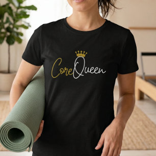 Core Queen Pilates T - Shirt - Workout Quote