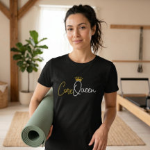 Core Queen Pilates T - Shirt - Workout Quote