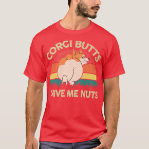 Corgi  Corgi Hintern machen mich verrückt Geschenk T-Shirt