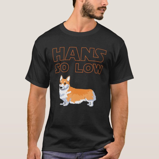 Corgi Dog - HANS SO NIEDRIG T-Shirt (Vorderseite)