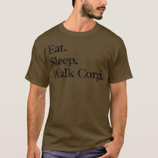 Corgi Dog Lover Eat Sleep Walk Corgi Funny T-Shirt