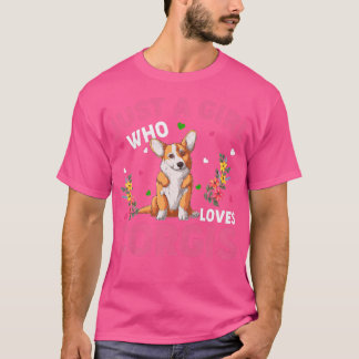 Corgi Dog Lover Just A Girl Who Loves Corgis232 T-Shirt