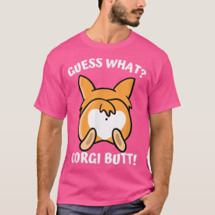 Corgi Dog Lover Pun, raten Sie was Corgi Hintern - T-Shirt