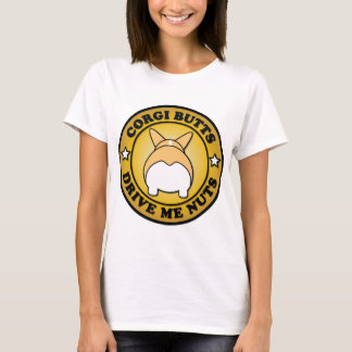 "Corgi-Hintern fahren mich Nuts" T - Shirt