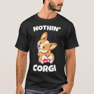 Corgi Hintern Nichts Als Corgi Für Hunde T-Shirt