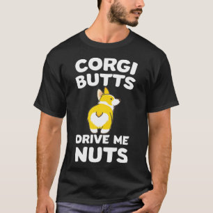 Corgi-Hintern treiben mich Nüsse Hund-Mama T-Shirt